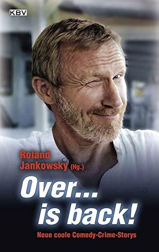 Over... is back!: Neue coole Comedy-Crime-Storys (Jankowskys Krimisammlung)