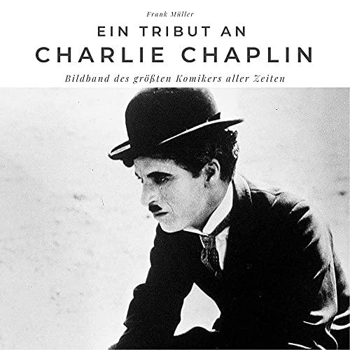 Ein Tribut an Charlie Chaplin: Der Bildband