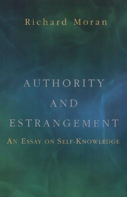 Authority and Estrangement: An Essay on Self-Knowledge.