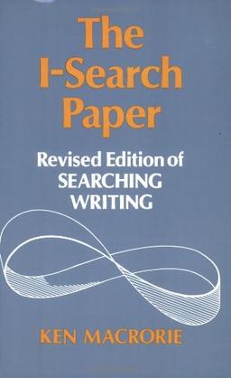 The I-Search Paper: Revised Edition of Searching Writing