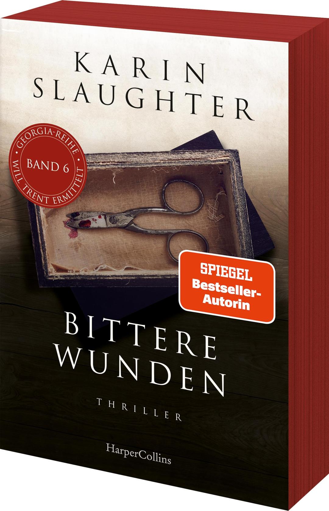 Bittere Wunden: Thriller | Ein weiterer spannungsgeladener Roman der SPIEGEL-Bestsellerautorin – Will Trent im Einsatz (Georgia-Serie, Band 6)