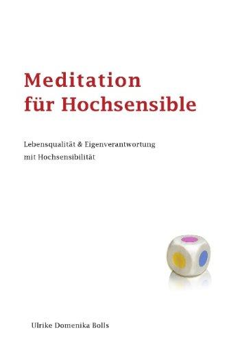 Meditation für Hochsensible: Lebensqualität & Eigenverantwortung mit Hochsensibilität