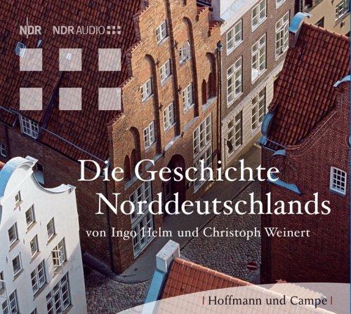 Die Geschichte Norddeutschlands. 2 CDs