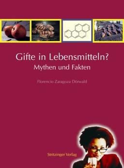 Gifte in Lebensmitteln?. Mythen und Fakten