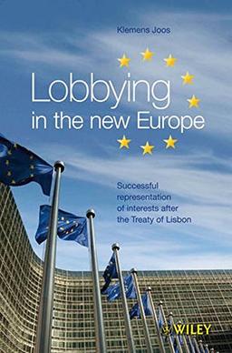 Lobbying in the new Europe: Successful representation of interests after the Treaty of Lisbon