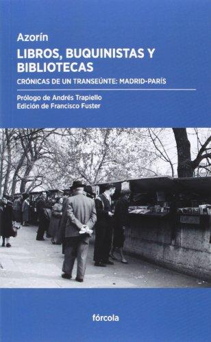 Libros, buquinistas y bibliotecas : crónicas de un transeúnte : Madrid-París (Periplos, Band 10)