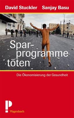 Sparprogramme töten - Die Ökonomisierung der Gesundheit