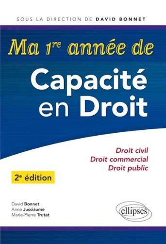 Ma 1re année de capacité en droit : droit civil, droit commercial, droit public