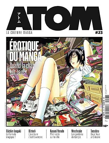 Atom : la culture manga, n° 23. Erotique du manga : quand la chair fait sens