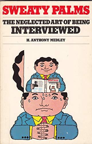 Sweaty Palms: The Neglected Art of Being Interviewed