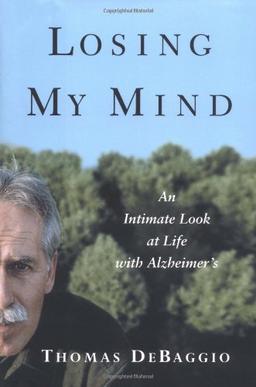 Losing My Mind: An Intimate Look at Life with Alzheimer's