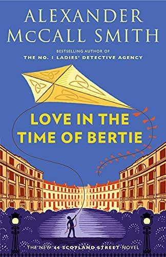 Love in the Time of Bertie: 44 Scotland Street Series (15) (44 Scotland Street, 15)