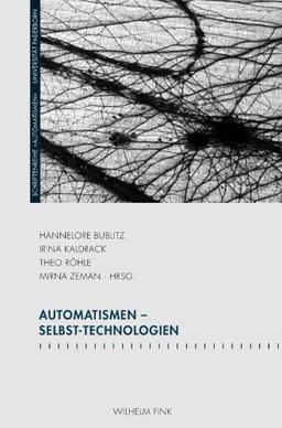 Automatismen - Selbst-Technologien. (Schriftenreihe des Graduiertenkollegs 'Automatismen')