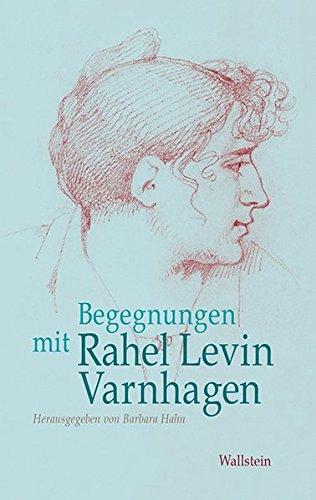 Begegnungen mit Rahel Levin Varnhagen