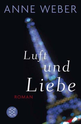 Luft und Liebe: Roman