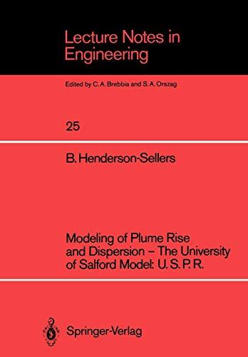 Modeling of Plume Rise and Dispersion - The University of Salford Model: U.S.P.R. (Lecture Notes in Engineering, 25, Band 25)