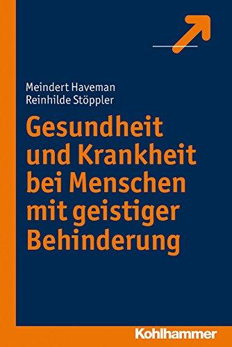 Gesundheit und Krankheit bei Menschen mit geistiger Behinderung