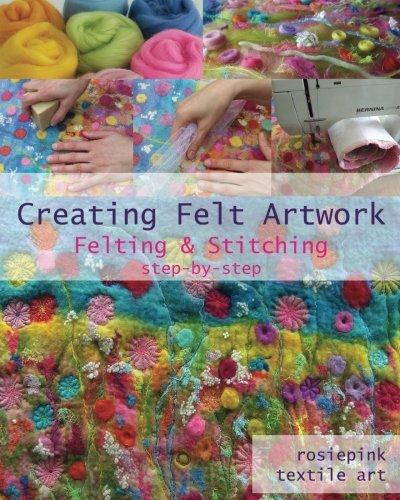 Creating Felt Artwork: Felting & Stitching