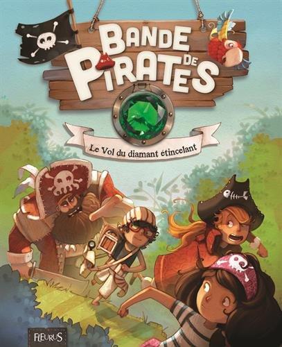 Bande de pirates. Le vol du diamant étincelant