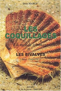 Les coquillages : un monde étonnant : les bivalves, deux coquilles, illustré de 41 figures dans le texte