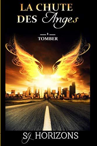 La chute des anges: 1. Tomber