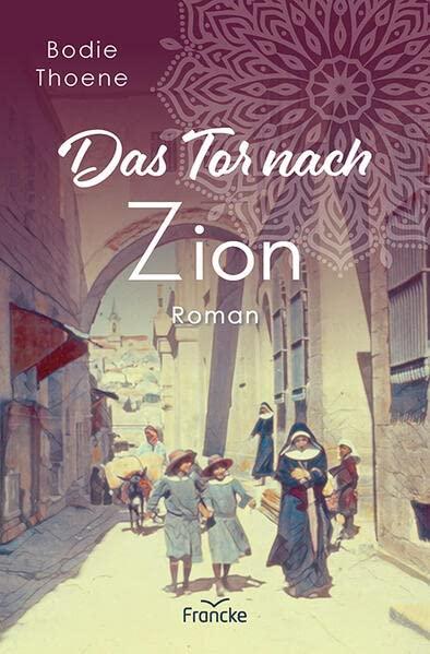 Das Tor nach Zion (Zion Chroniken)