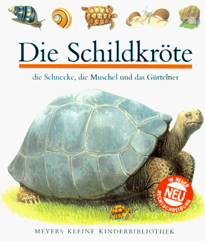 Die Schildkröte. Die Schnecke, die Muschel und das Gürteltier