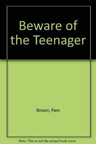 Beware of the Teenager