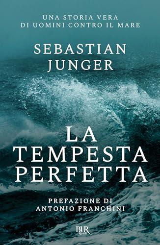 La tempesta perfetta (BUR Saggi)