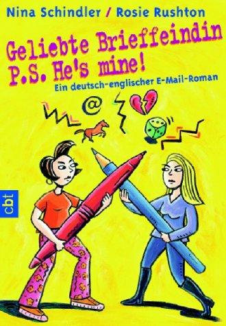 Geliebte Brieffeindin /P.S. He's mine!: Ein deutsch-englischer E-Mail-Roman