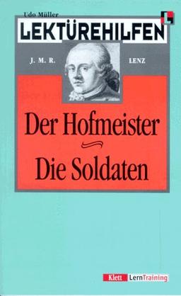 Lektürehilfen J. M. R. Lenz 'Der Hofmeister oder die Vorteile der Privaterziehung', 'Die Soldaten':: Lenz: Der Hofmeister Oder Vorteile Der Privaterziehung