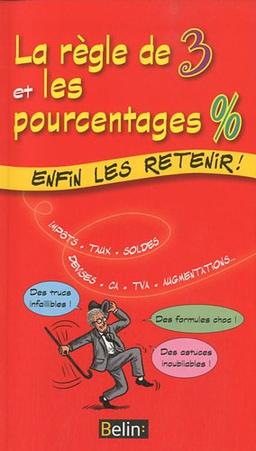 La règle de 3 et les pourcentages % : enfin les retenir !