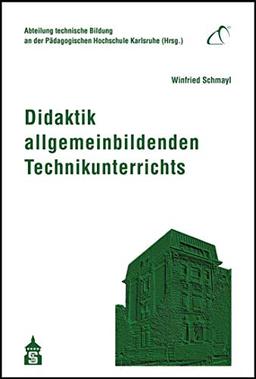 Didaktik allgemeinbildenden Technikunterrichts