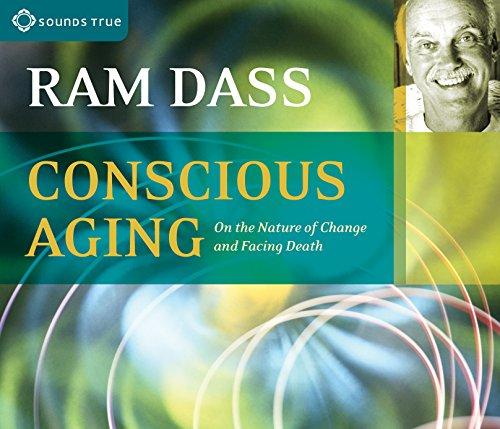 Conscious Aging: On the Nature of Change and Facing Death