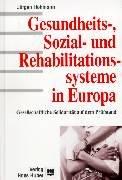 Gesundheits-, Sozial- und Rehabilitationssysteme in Europa. Gesellschaftliche Solidarität auf dem Prüfstand