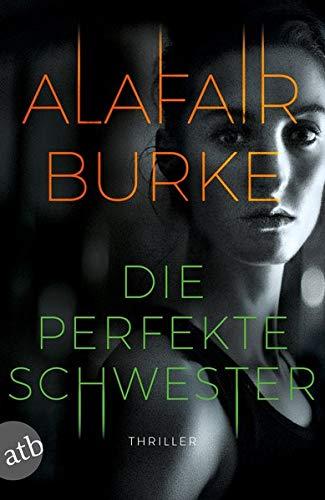 Die perfekte Schwester: Thriller