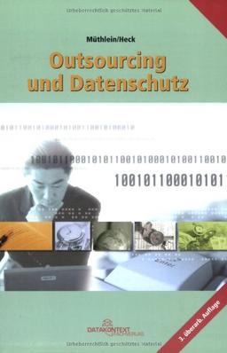 Outsourcing und Datenschutz: Vertragsgestaltungen aus datenschutzrechtlicher Sicht