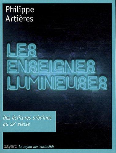 Les enseignes lumineuses : des écritures urbaines au XXe siècle