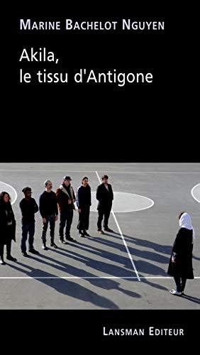 Akila, le tissu d'Antigone