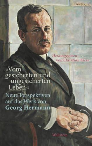 »Vom gesicherten und ungesicherten Leben«: Neue Perspektiven auf das Werk von Georg Hermann