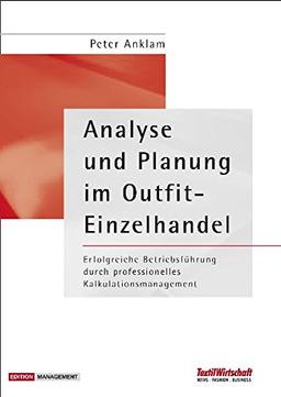 Analyse und Planung im Outfit-Einzelhandel: Erfolgreiche Betriebsführung durch professionelles Kalkulations- und Kostenmanagement