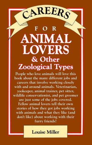 Careers for Animal Lovers and Other Zoological Types (VGM Careers for You S.)