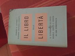 Il libro delle libertà. Il cittadino e lo stato: regole, diritti e doveri in una democrazia (Frecce, Band 9)