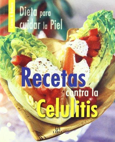 Recetas Contra La Celulitis/ Recipes Against Cellulite: Dieta Para Cuidar La Piel / Skin Care Diet