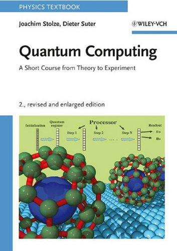 Quantum Computing: A Short Course from Theory to Experiment (Physics Textbook)