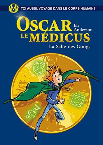 Oscar le médicus. Vol. 7. La salle des gongs