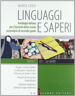 Linguaggi e saperi. Vol. C: L'età dei diritti. Per le Scuole superiori