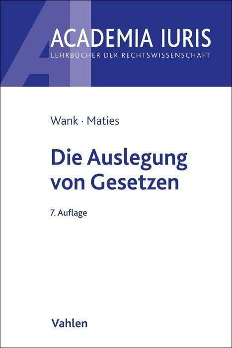 Die Auslegung von Gesetzen (Academia Iuris)