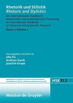 Rhetorik und Stilistik / Rhetoric and Stylistics. Halbband 2 (Handbücher zur Sprach- und Kommunikationswissenschaft / Handbooks of Linguistics and Communication Science (HSK))