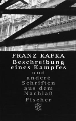 Beschreibung eines Kampfes: Novellen, Skizzen, Aphorismen aus dem Nachlass